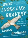 Cover image for What Looks Like Bravery